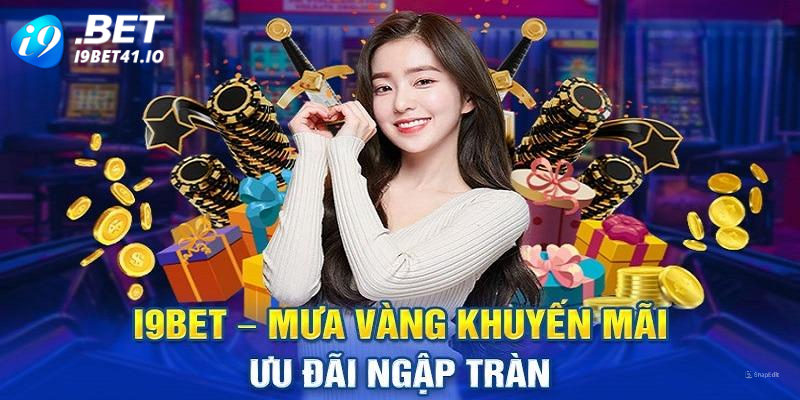 Khuyến mãi I9BET dành cho hội viên chính thức của nhà cái